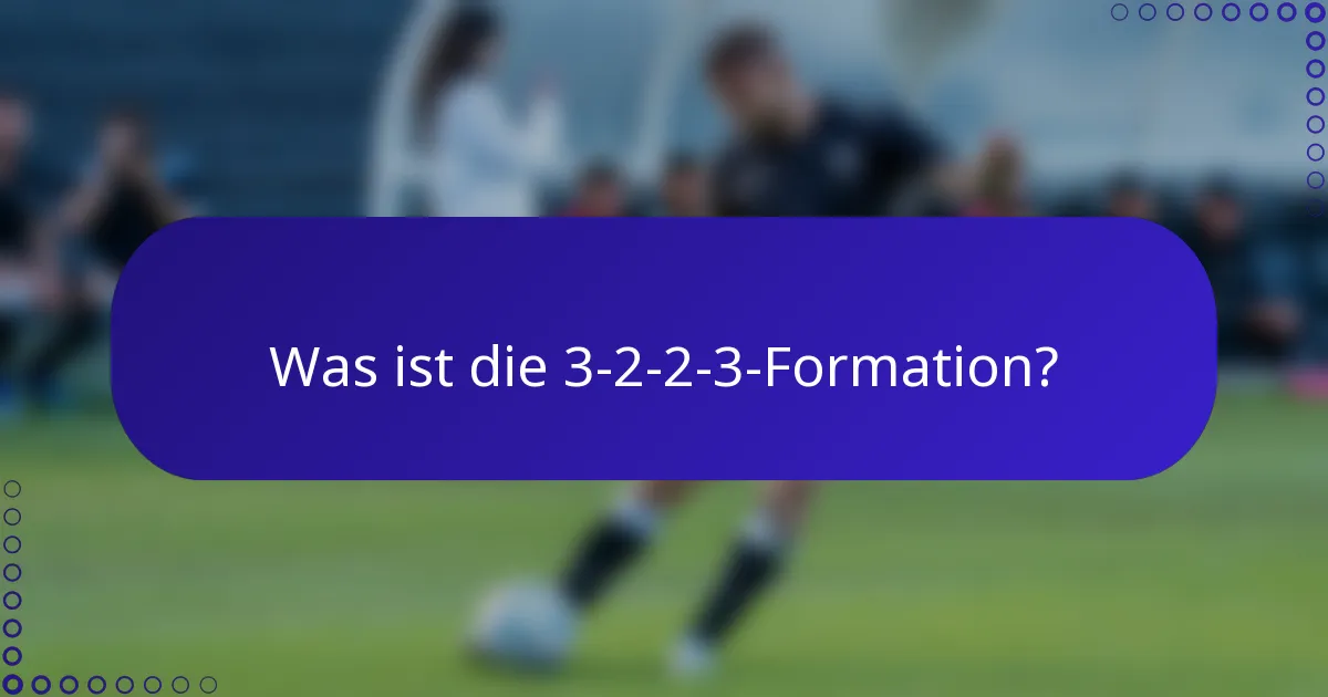 Was ist die 3-2-2-3-Formation?