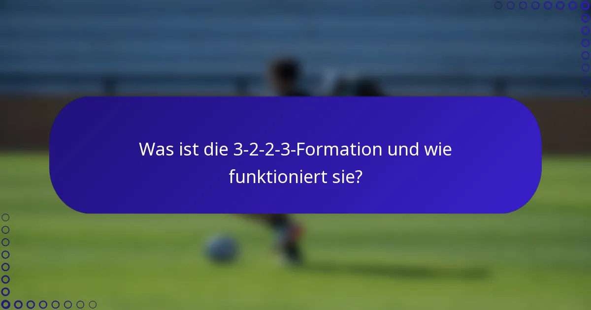 Was ist die 3-2-2-3-Formation und wie funktioniert sie?